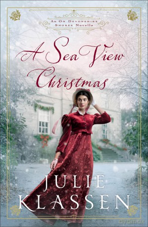 Sea View Christmas, A (cloth): An On Devonshire Shores Novella - Julie Klassen [KSIĄŻKA]