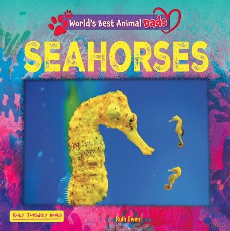 Seahorses - World's Best Animal Dads - Ruth Owen [KSIĄŻKA]