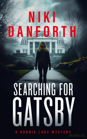 Searching for Gatsby: A page-turning mystery series: 2 (A Ronnie Lake Mystery) - Niki Danforth [KSIĄŻKA]