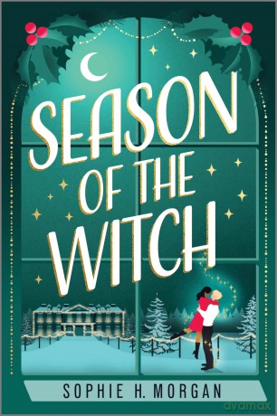 Season of the Witch: A Spicy Witch Christmas Romance: 3 (Toil and Trouble, 3) - Sophie H. Morgan [KSIĄŻKA]