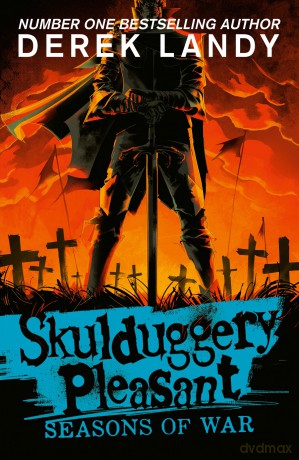 Seasons of War: The Sunday Times bestselling dark fantasy adventure for children aged 11+: (13) (Skulduggery Pleasant) - Derek Landy [KSIĄŻKA]