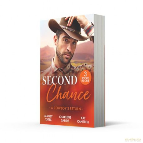Second Chance: A Cowboy's Return: Saddle up for a spicy cowboy romance! Perfect for fans of second chances and love in uniform in 2025! - Maisey Yates [KSIĄŻKA]