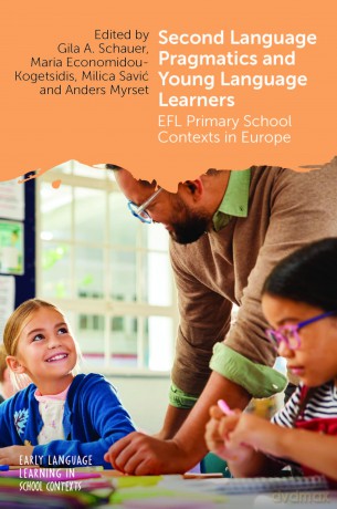 Second Language Pragmatics and Young Language Learners: EFL Primary School Contexts in Europe: 13 (Early Language Learning in School Contexts) - Gila A. Schauer [KSIĄŻKA]