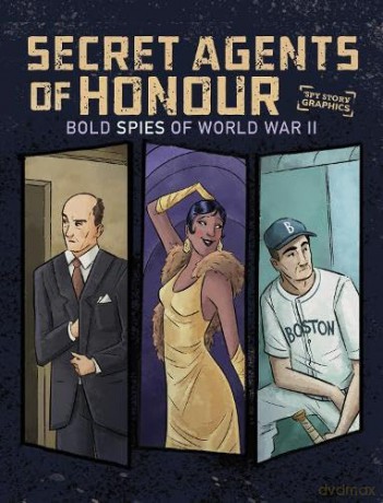 Secret Agents of Honour: Bold Spies of World War II (Spy Story Graphics) - Matthew K. Manning [KSIĄŻKA]