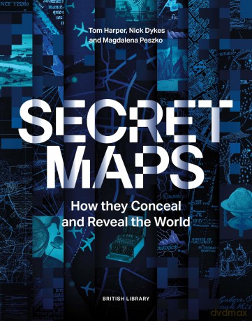 Secret Maps: How they Conceal and Reveal the World - Tom Harper [KSIĄŻKA]