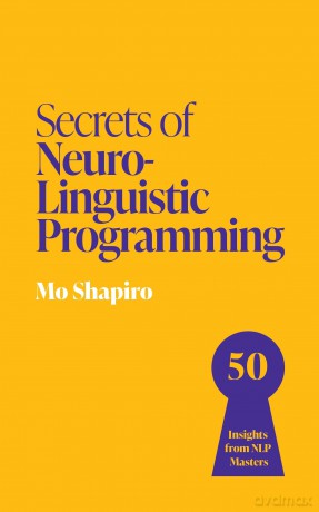 Secrets of Neuro-Linguistic Programming: 50 insights from NLP masters (Secrets of Success series) - Judy Bartkowiak [KSIĄŻKA]
