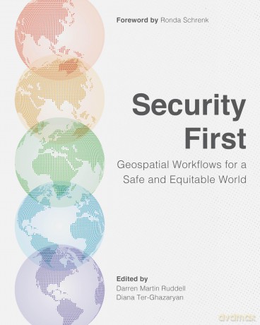 Security First: Geospatial Workflows for a Safe and Equitable World - Darren Martin Ruddell [KSIĄŻKA]