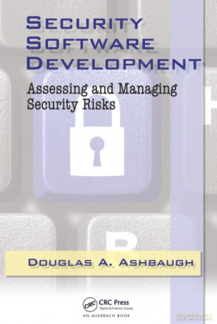 Security Software Development: Assessing and Managing Security Risks - CISSP Ashbaugh [KSIĄŻKA]