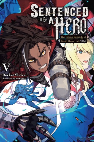 Sentenced to Be a Hero, Vol. 5 (light novel): The Prison Records of Penal Hero Unit 9004 - Dengeki Dengeki Bunko [KSIĄŻKA]