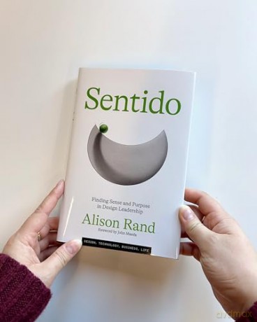 Sentido: Finding Sense and Purpose in Design Leadership (Simplicity: Design, Technology, Business, Life) - Alison Rand [KSIĄŻKA]