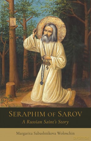 Seraphim of Sarov: A Russian Saint's Story - Margarita Sabashnikova Woloschin [KSIĄŻKA]