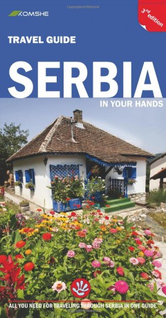 Serbia in Your Hands: All You Need to Know for Travelling Through Serbia in One Guide - Vladimir Dulovic [KSIĄŻKA]