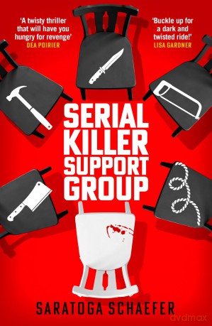 Serial Killer Support Group: A dark, twisty thriller about vengeance, deception, and the price of justice - Saratoga Schaefer [KSIĄŻKA]