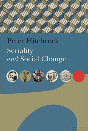 Seriality and Social Change - Peter Hitchcock [KSIĄŻKA]