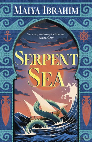 Serpent Sea: Sequel to Spice Road, the Sunday Times bestselling Arabian-inspired YA fantasy (The Spice Road Trilogy) - Maiya Ibrahim [KSIĄŻKA]