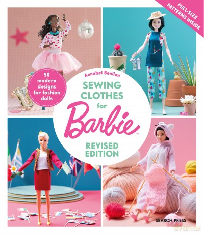 Sewing Clothes for Barbie (Revised Edition): 50 modern designs for fashion dolls - Annabel Benilan [KSIĄŻKA]