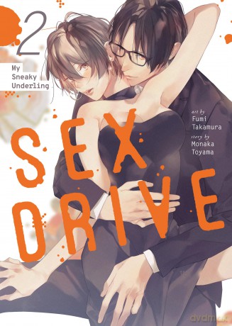 SEX DRIVE (Manga) Vol. 2 - My Sneaky Underling (SEX DRIVE (Manga) Vol. 1 - My Listless Instructor) - Monaka [KOMIKS]
