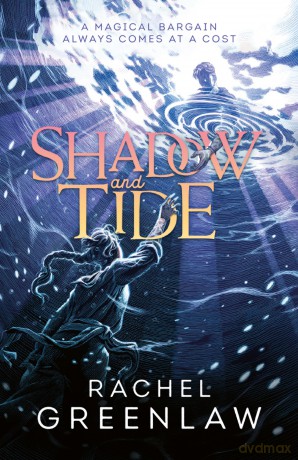 Shadow and Tide: New for 2025, a compelling YA romantasy - the second book in the Compass and Blade series - Rachel Greenlaw [KSIĄŻKA]