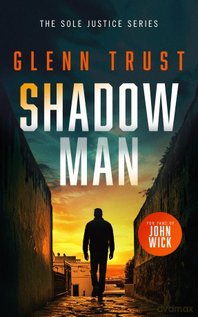Shadow Man: A Gripping Crime Thriller: 6 (Sole Justice) - Glenn Trust [KSIĄŻKA]