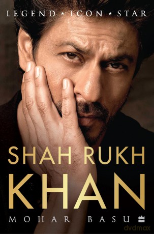 SHAH RUKH KHAN: Legend, Icon, Star - Mohar Basu [KSIĄŻKA]