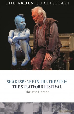 Shakespeare in the Theatre: The Stratford Festival - Christie Carson [KSIĄŻKA]