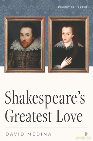 Shakespeare's Greatest Love (Disruption Curios) - David Medina [KSIĄŻKA]