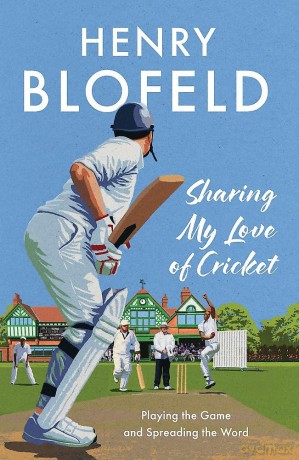 Sharing My Love of Cricket: Playing the Game and Spreading the Word - Henry Blofeld [KSIĄŻKA]