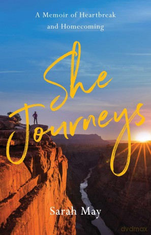 She Journeys: A Memoir of Heartbreak and Homecoming - Sarah May [KSIĄŻKA]