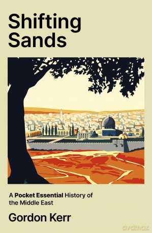 Shifting Sands: A Pocket Essential History of the Middle East - Gordon Kerr [KSIĄŻKA]