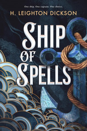 Ship of Spells: A breathtaking nautical romantasy filled with magic, danger and enemies-to-lovers tension on the high seas - DELUXE LIMITED EDITION - H. Leighton Dickson [KSIĄŻKA]