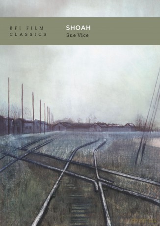 Shoah (BFI Film Classics) - Sue Vice [KSIĄŻKA]