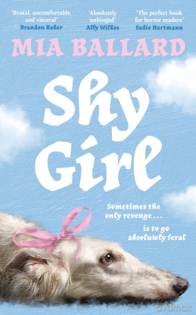 Shy Girl: Read the femgore revenge novel that EVERYONE is talking about! - Mia Ballard [KSIĄŻKA]