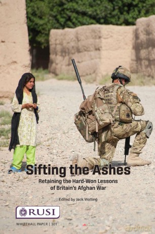 Sifting the Ashes: Retaining the Hard-Won Lessons of Britain's Afghan War (Whitehall Papers) - Jack Watling [KSIĄŻKA]