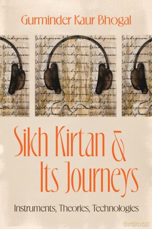 Sikh Kirtan and Its Journeys: Instruments, Theories, Technologies (Chicago Studies in Ethnomusicology) - Gurminder Kaur Bhogal [KSIĄŻKA]