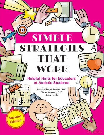 Simple Strategies That Work: Helpful Hints for All Educators of Students with Autism and Related Disabilities - Brenda Smith Myles [KSIĄŻKA]