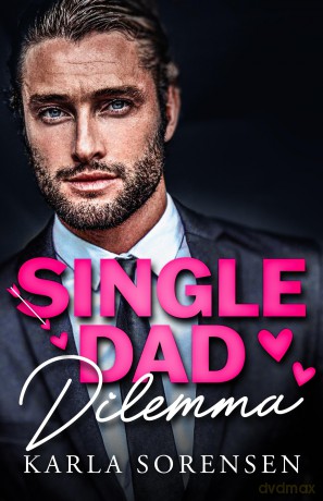 Single Dad Dilemma (The Kings) - Karla Sorensen [KSIĄŻKA]