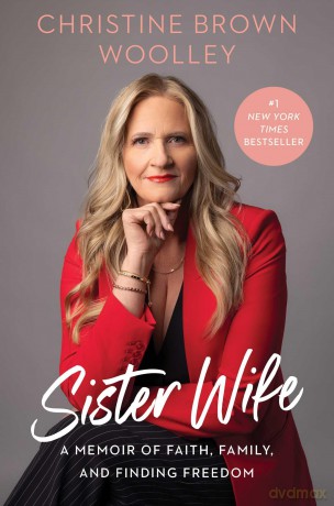 Sister Wife: A Memoir of Faith, Family, and Finding Freedom - Christine Brown Woolley [KSIĄŻKA]