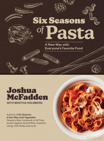 Six Seasons of Pasta: A New Way with Everyone's Favorite Food - Joshua McFadden [KSIĄŻKA]