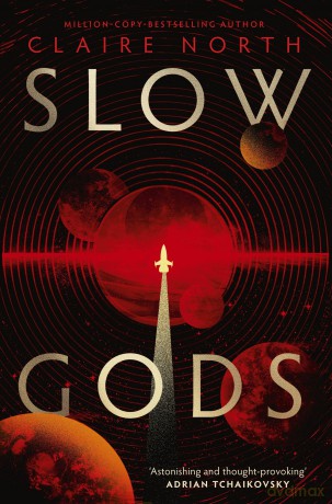 Slow Gods: A space opera of breathtaking imagination from the most original voice in speculative fiction - Claire North [KSIĄŻKA]