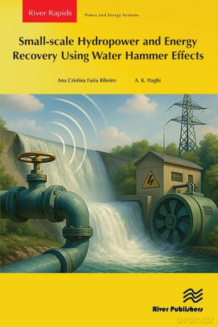 Small-scale Hydropower and Energy Recovery Using Water Hammer Effect (River Publishers Series in Power and Energy Systems) - Ana Cristina Faria Ribeiro [KSIĄŻKA]