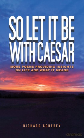 So Let It Be With Caesar: More Poems Providing Insights On Life And What It Means - Richard Godfrey [KSIĄŻKA]