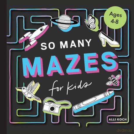 So Many Mazes: 100+ Mazes for Kids Ages 4-8 - Alli Koch [KSIĄŻKA]