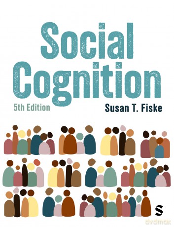 Social Cognition: From brains to culture - Susan T. Fiske [KSIĄŻKA]