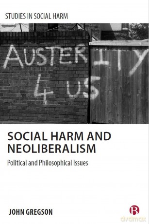 Social Harm and Neoliberalism: The Problem of Ignorance (Studies in Social Harm) - John Gregson [KSIĄŻKA]