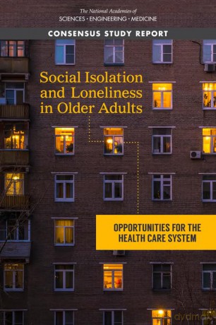 Social Isolation and Loneliness in Older Adults: Opportunities for the Health Care System [KSIĄŻKA]