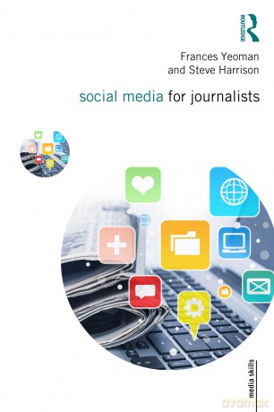 Social Media for Journalists (Media Skills) - Frances Yeoman [KSIĄŻKA]