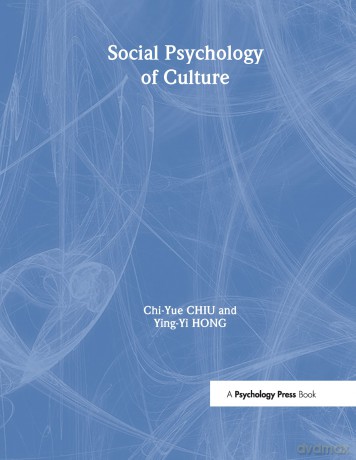 Social Psychology of Culture (Principles of Social Psychology) - Chi-Yue Chiu [KSIĄŻKA]