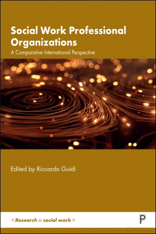 Social Work Professional Organizations: A Comparative International Perspective (Research in Social Work) - Riccardo Guidi [KSIĄŻKA]