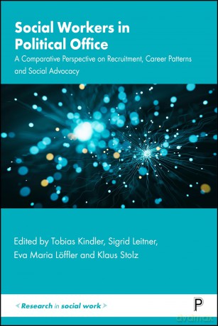 Social Workers in Political Office: A Comparative Perspective on Recruitment, Career Patterns and Social Advocacy (Research in Social Work) - Tobias Kindler [KSIĄŻKA]