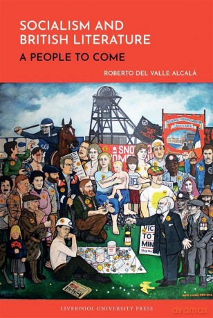 Socialism and British Literature: A People to Come - Roberto del Valle Alcalá [KSIĄŻKA]